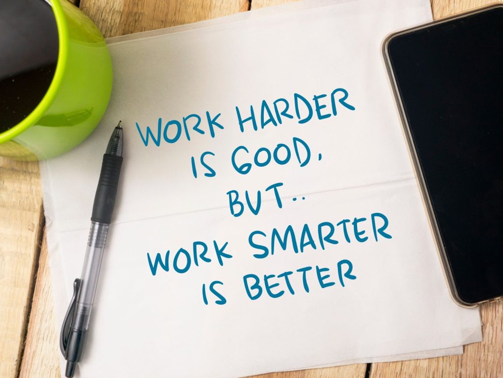 How Can You Work Smarter And Not Harder?